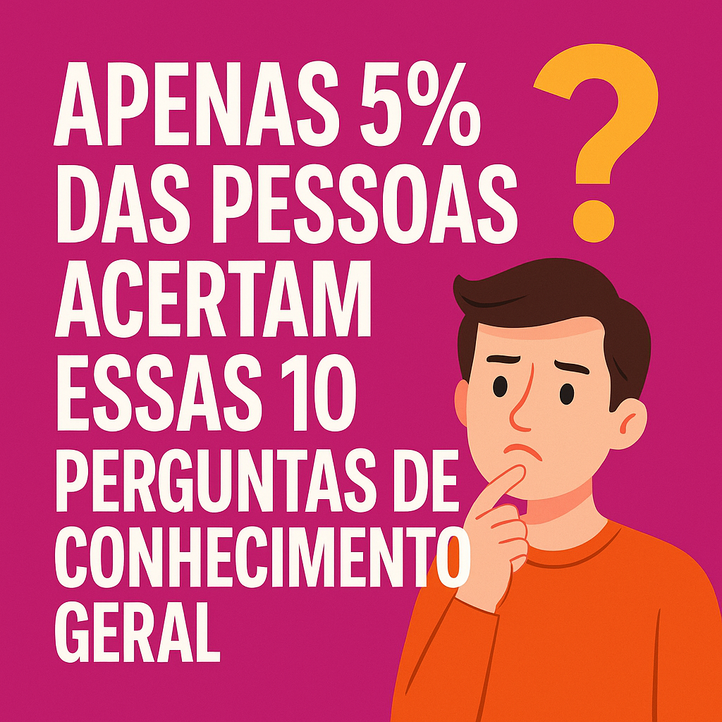 10 Perguntas de Conhecimento Geral