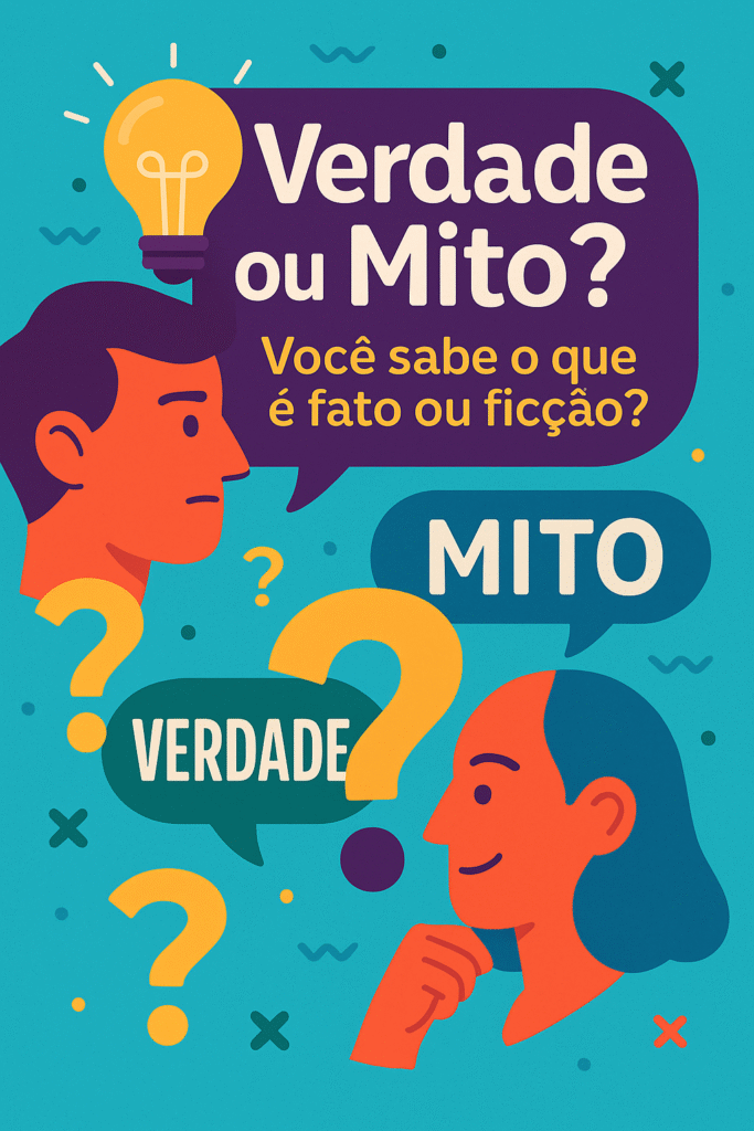 Verdade ou Mito